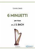 6 Minuetti per Arpa (da Bach) (fixed-layout eBook, ePUB)