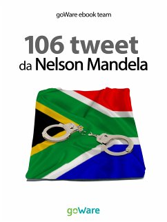 106 tweet da Nelson Mandela (eBook, ePUB) - ebook team, goWare