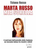 Marta Russo, mia sorella. A vent’anni dall’omicidio della Sapienza, un racconto intimo fra ricordi e affetti (eBook, ePUB)