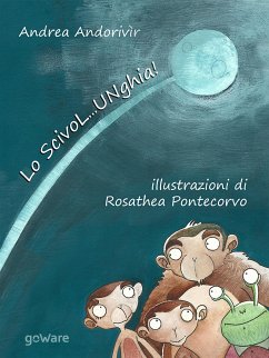 Lo ScivoL...UNghia! (eBook, ePUB) - Andorivìr con illustrazioni di Rosathea Pontecorvo, Andrea