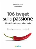 106 Tweet sulla passione. Identità e visione del mondo (eBook, ePUB)