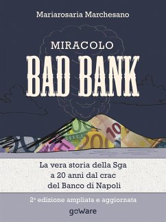 Miracolo bad bank. La vera storia della Sga a 20 anni dal crack del Banco di Napoli (eBook, ePUB) - Marchesano, Mariarosaria