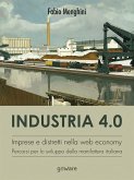 Industria 4.0. Imprese e distretti nella web economy. Percorsi per lo sviluppo della manifattura italiana (eBook, ePUB)