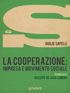 La cooperazione: impresa e movimento sociale (eBook, ePUB) - Sapelli, Giulio
