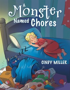 A Monster Named Chores (eBook, ePUB) - Miller, Cindy