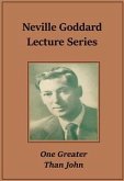 Neville Goddard Lecture – One Greater Than John (eBook, ePUB)