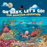 Oh Baby, Let's Go! (eBook, ePUB) - Bild 1
