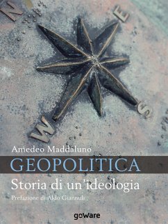 Geopolitica. Storia di un'ideologia (eBook, ePUB) - Maddaluno, Amedeo