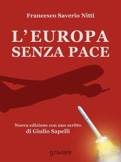 L'Europa senza Pace. Nuova edizione con uno scritto di Giulio Sapelli (eBook, ePUB) - Sapelli, Giulio; Saverio Nitti, Francesco