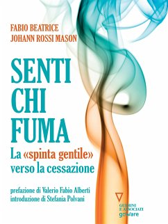 Senti chi fuma. La “spinta gentile” verso la cessazione (eBook, ePUB) - Beatrice, Fabio; Rossi Mason, Johann