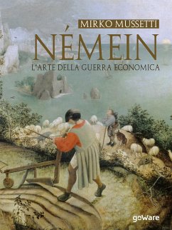 Némein. L’arte della guerra economica (eBook, ePUB) - Mussetti, Mirko
