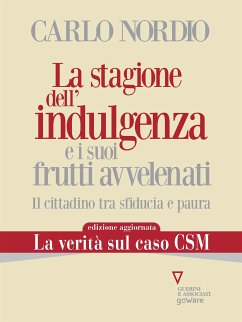 La stagione dell’indulgenza e i suoi frutti avvelenati. Il cittadino tra sfiducia e paura (eBook, ePUB) - Nordio, Carlo