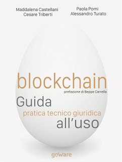 Blockchain. Guida pratica tecnico giuridica all'uso (eBook, ePUB) - Castellani, Maddalena; Pomi, Paola; Triberti, Cesare; Turato, Alessandro