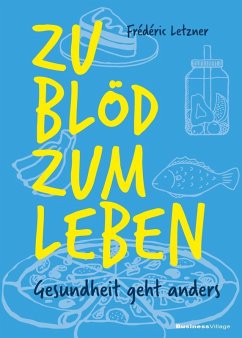 Zu blöd zum Leben (eBook, ePUB) - Letzner, Frédéric