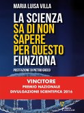 La scienza sa di non sapere per questo funziona (eBook, ePUB)