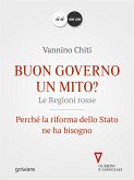 Buon governo un mito? Le Regioni rosse. Perché la riforma dello Stato ne ha bisogno (eBook, ePUB)