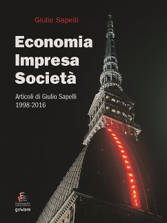 Economia, impresa, società. Articoli di Giulio Sapelli 1998-2016 (eBook, ePUB) - Sapelli, Giulio