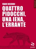 Quattro pidocchi, una iena, l&quote;errante (eBook, ePUB)