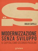 Modernizzazione senza sviluppo. Il capitalismo secondo Pasolini (eBook, ePUB)