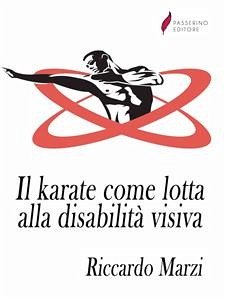 Il karate come lotta alla disabilità visiva (fixed-layout eBook, ePUB) - Marzi, Riccardo