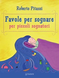 Favole per sognare. Per piccoli sognatori (eBook, ePUB) - Pitassi, Roberto