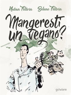 Mangeresti un vegano? Verso un orizzonte biocentrico (eBook, ePUB) - Feltrin, Natan; Feltrin, Selene