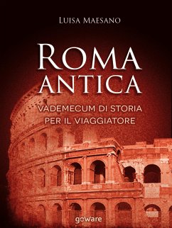 Roma antica. Vademecum di storia per il viaggiatore (eBook, ePUB) - Maesano, Luisa