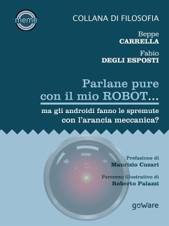 Parlane pure col mio robot... ma gli androidi fanno le spremute con l’arancia meccanica? (eBook, ePUB) - Carrella, Beppe; Degli Esposti, Fabio