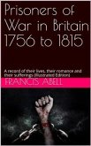 Prisoners of war in Britain 1756 to 1815; a record of their lives, their romance and their sufferings (eBook, ePUB)