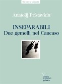 Inseparabili. Due gemelli nel Caucaso (eBook, ePUB)