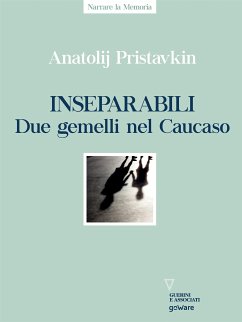 Inseparabili. Due gemelli nel Caucaso (eBook, ePUB) - Pristavkin, Anatolij