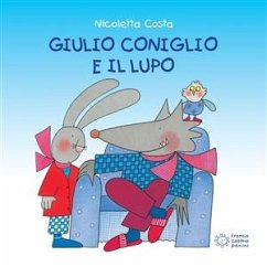 Giulio Coniglio e il lupo (fixed-layout eBook, ePUB) - Costa, Nicoletta