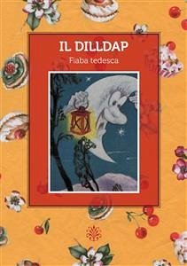 Il Dilldapp (fixed-layout eBook, ePUB) - Sconosciuto; tedesca, Fiaba