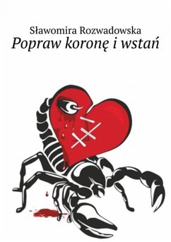 Popraw koronę i wstań (eBook, ePUB) - Rozwadowska, Sławomira