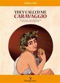 They called me Caravaggio (fixed-layout eBook, ePUB)