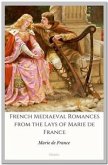 French Mediaeval Romances from the Lays of Marie de France (eBook, ePUB)