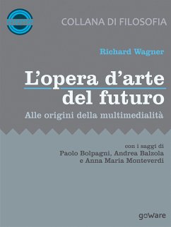 L’opera d’arte del futuro. Alle origini della multimedialità (eBook, ePUB) - Wagner, Richard