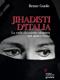 Jihadisti d&quote;Italia. La radicalizzazione islamista nel nostro paese (eBook, ePUB)