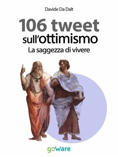 106 tweet sull’ottimismo. La saggezza di vivere (eBook, ePUB) - Da Dalt, Davide