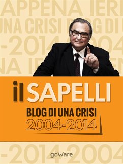 ilSapelli. Blog di una crisi 2004-2014 (eBook, ePUB) - Sapelli, Giulio