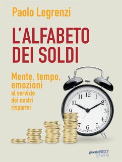 L’alfabeto dei soldi. Mente, tempo, emozioni al servizio dei nostri risparmi (eBook, ePUB) - Legrenzi, Paolo