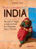 Indimenticabile india. Racconti di viaggio in India del Nord tra il Rajasthan, Agra e Varanasi (eBook, ePUB)