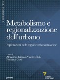 Metabolismo e regionalizzazione dell’urbano. Esplorazioni nella regione urbana milanese (eBook, ePUB)
