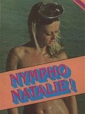 Nympho Natalie! - Adult Erotica (eBook, ePUB)