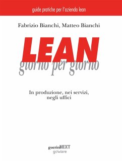 Lean giorno per giorno. In produzione, nei servizi, negli uffici (eBook, ePUB) - Bianchi, Fabrizio; Bianchi, Matteo