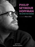 Philip Seymour Hoffman. The Actor That Rocked (eBook, ePUB)