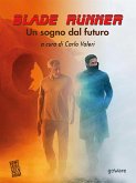 Blade Runner. Un sogno dal futuro (eBook, ePUB)