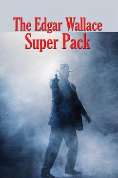 The Edgar Wallace Super Pack (eBook, ePUB) - Wallace, Edgar