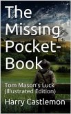 The missing pocket-book; or Tom Mason's luck (eBook, ePUB)