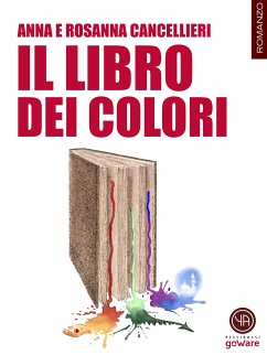 Il libro dei colori (eBook, ePUB) - Cancellieri, Anna; Cancellieri, Rosanna